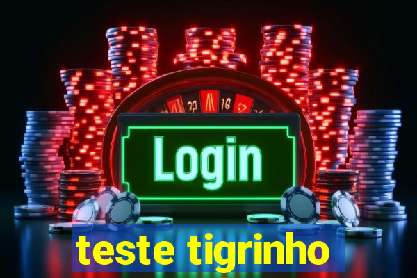 teste tigrinho